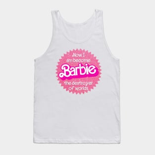 "Now I Am Become Barbie, The Destroyer of Worlds" (Barbenheimer / Barbie x Oppenheimer) Tank Top